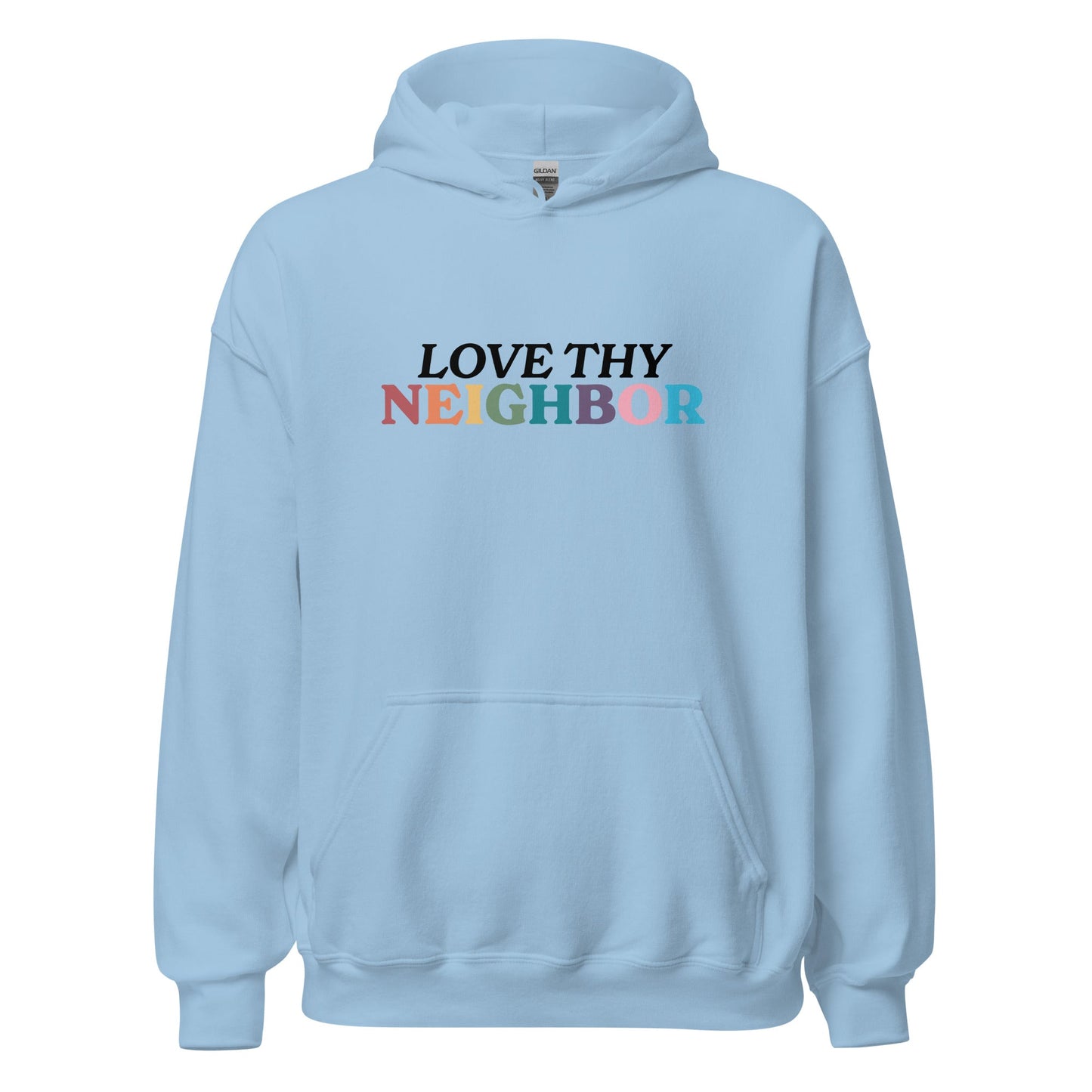 Love Thy Neighbor Unisex Hoodie