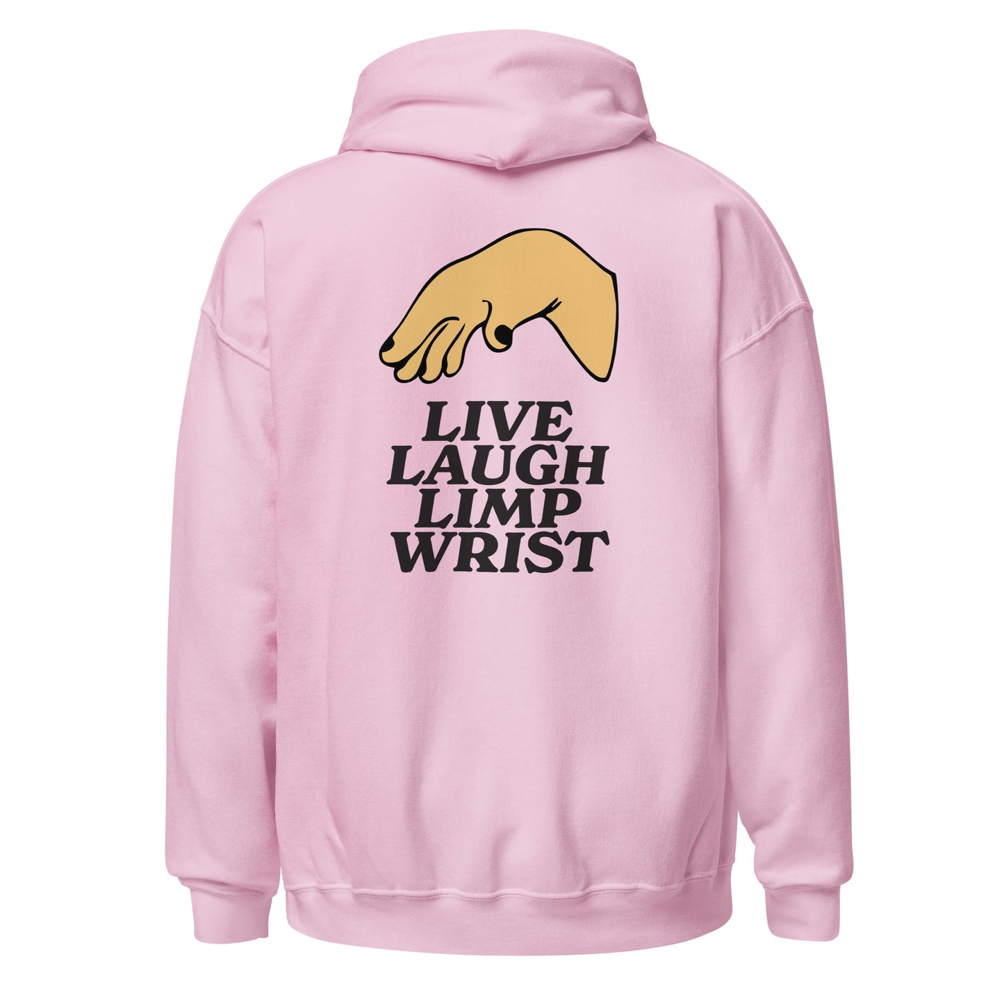 Live Laugh Limp Wrist Unisex Hoodie