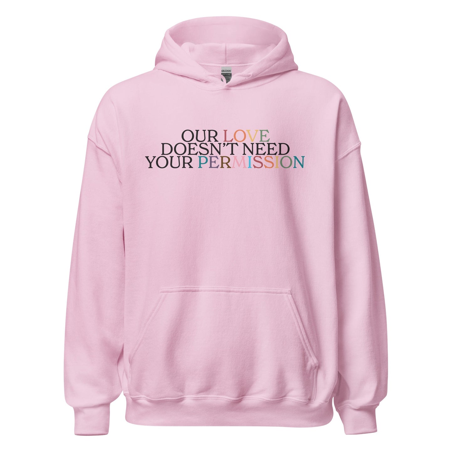 Our Love Doesn't Need Your Permission Unisex Hoodie