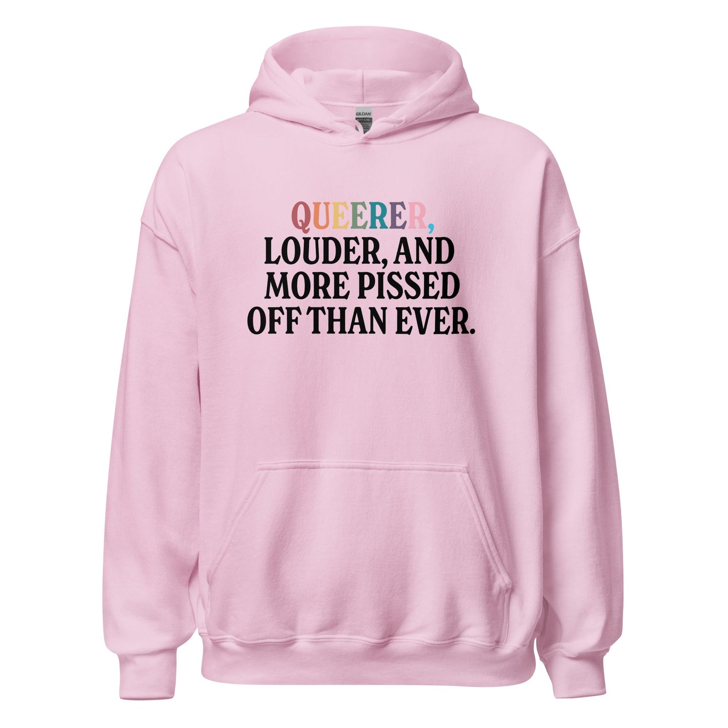 Queerer, Louder, and More Pissed Off Than Ever Unisex Hoodie