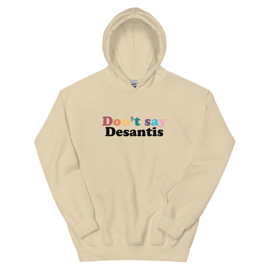 Don't Say Desantis Unisex Hoodie