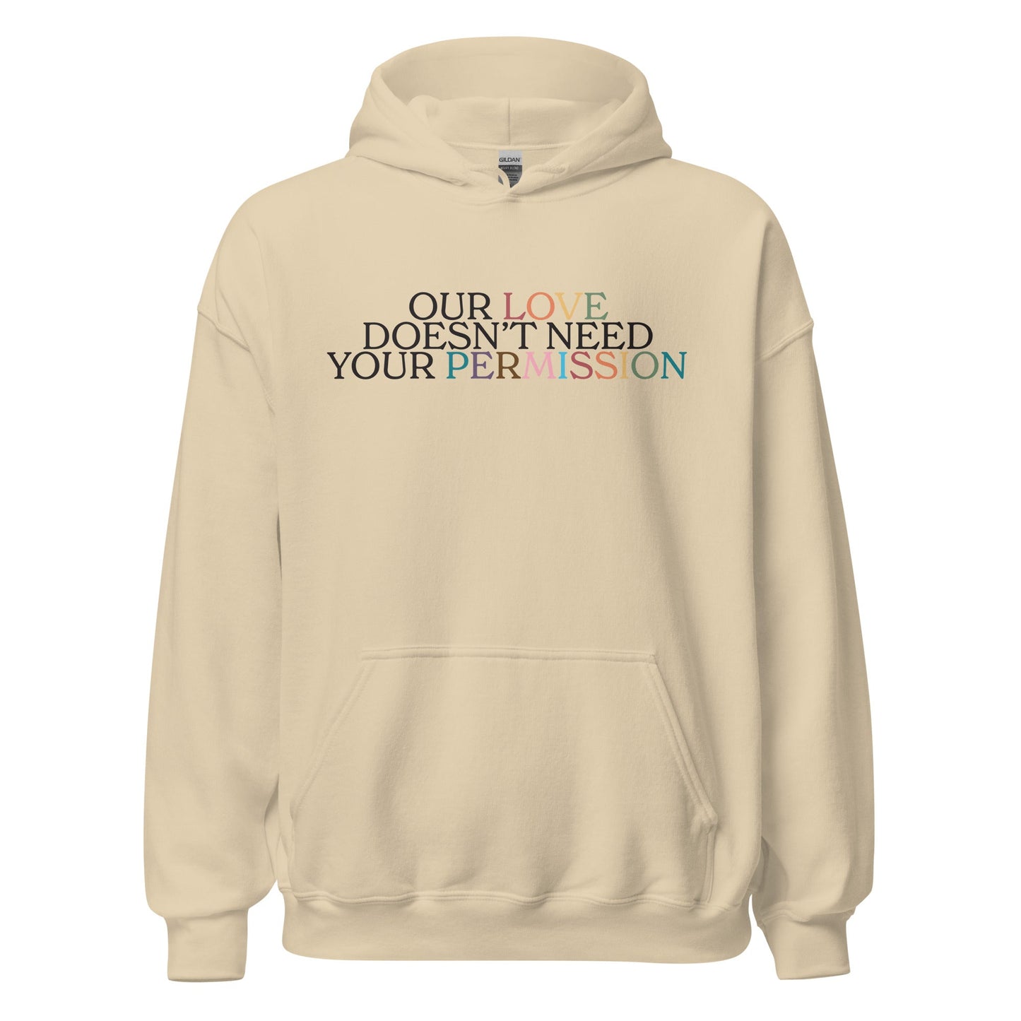 Our Love Doesn't Need Your Permission Unisex Hoodie