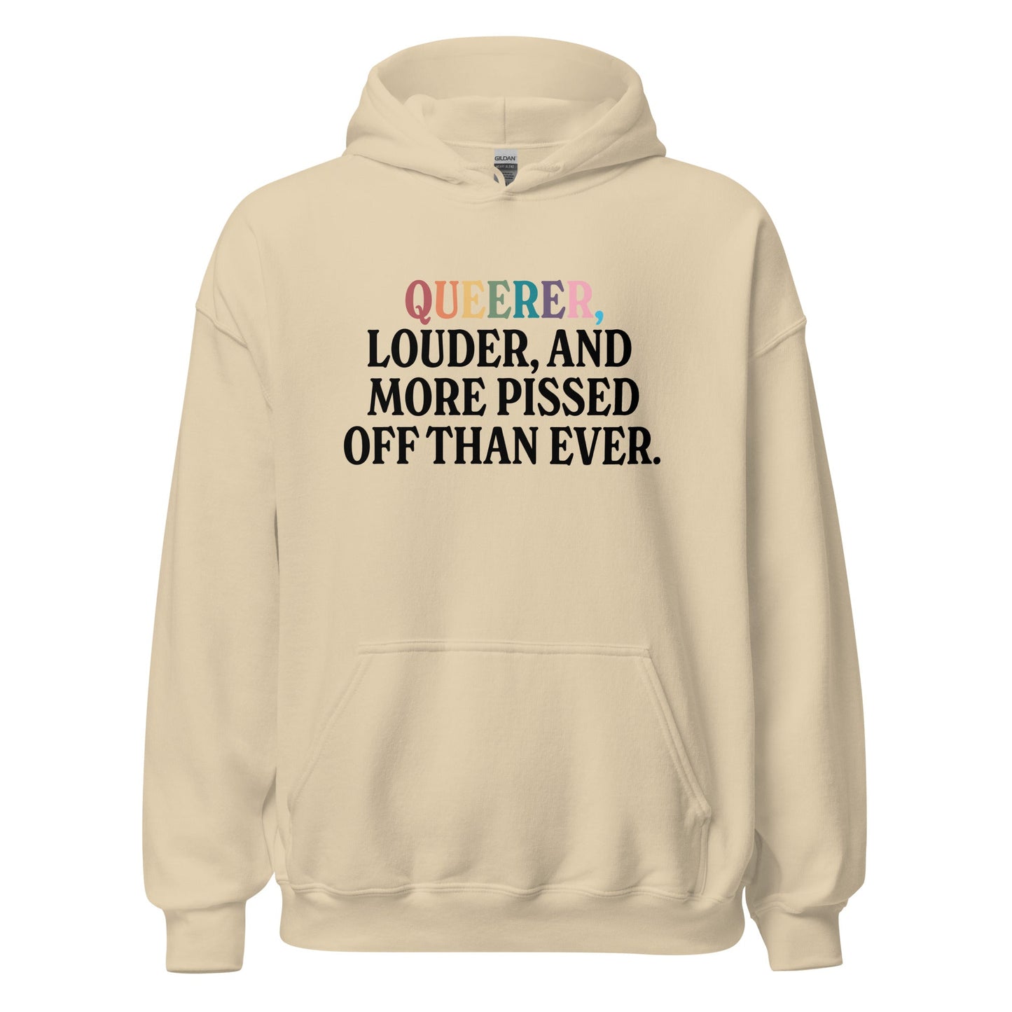 Queerer, Louder, and More Pissed Off Than Ever Unisex Hoodie