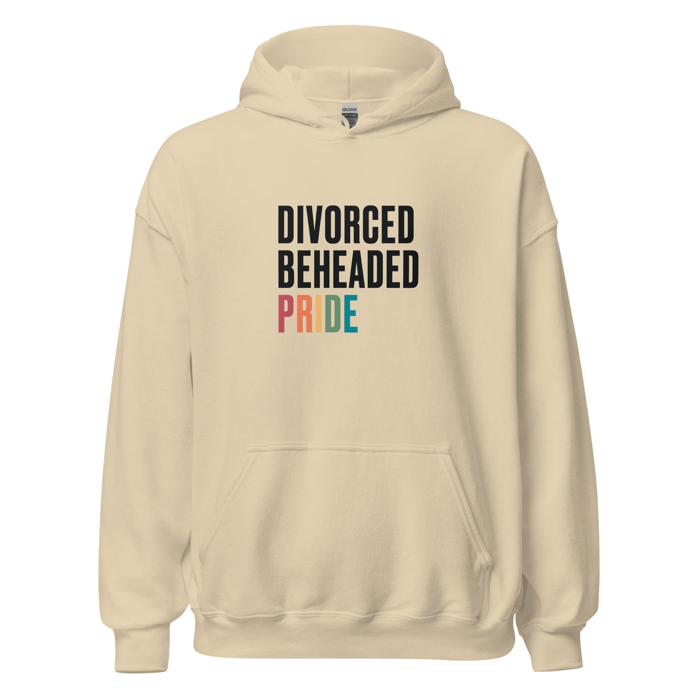 Divorced Beheaded Pride Unisex Hoodie