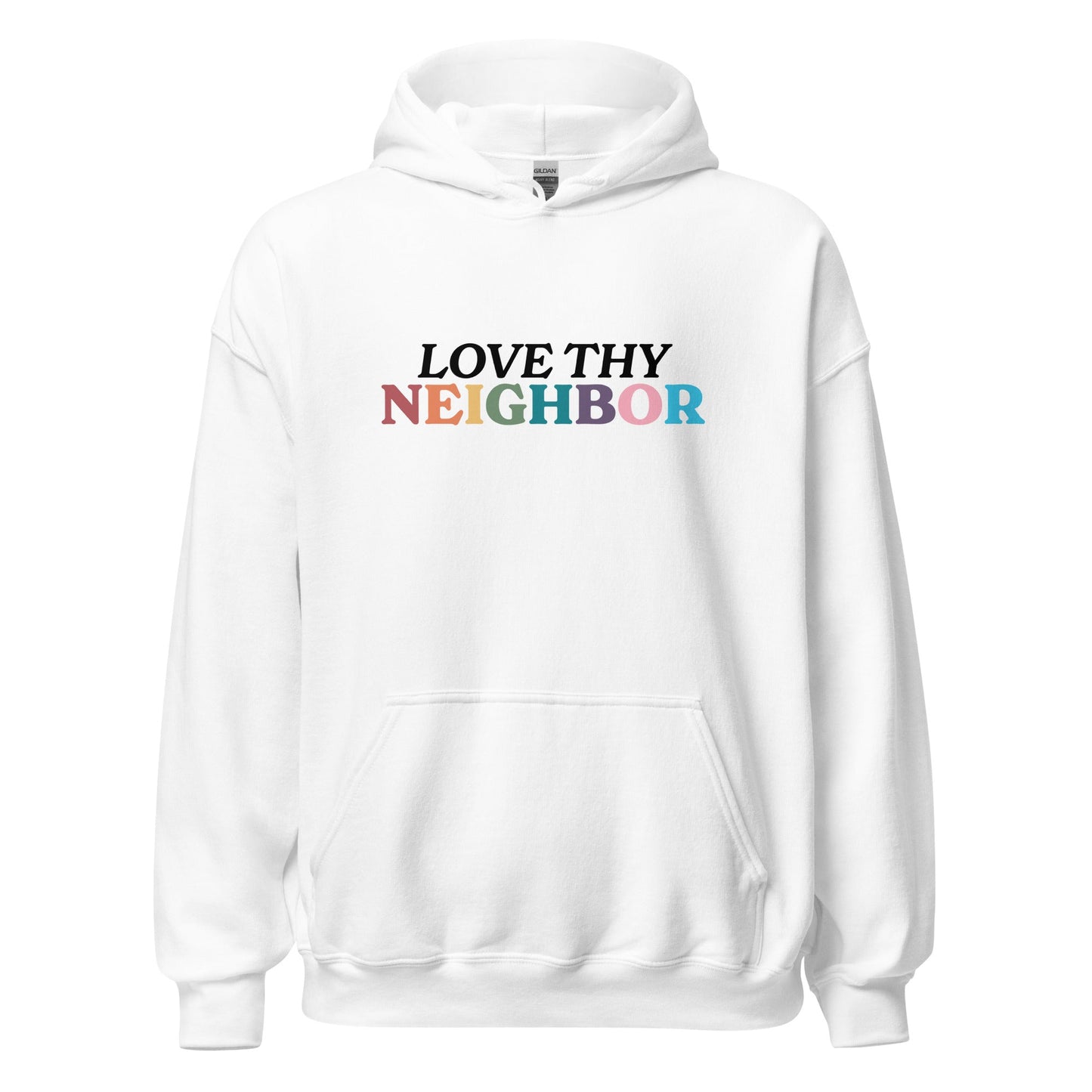Love Thy Neighbor Unisex Hoodie