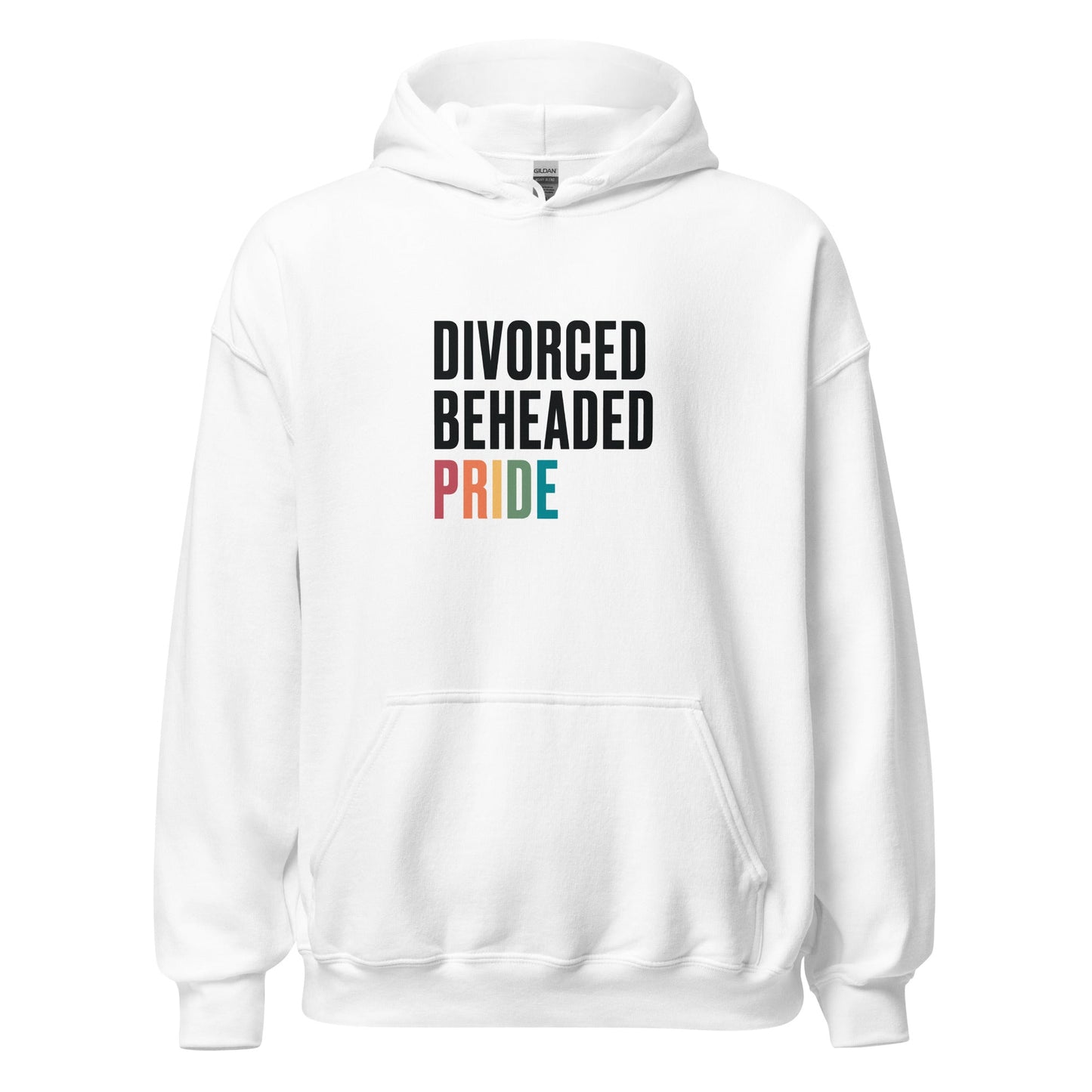 Divorced Beheaded Pride Unisex Hoodie