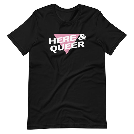 Here and Queer Unisex T-shirt