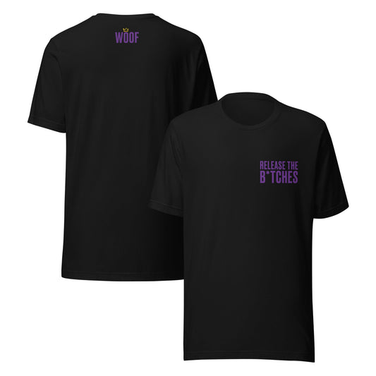 Release The B*tches Unisex T-Shirt