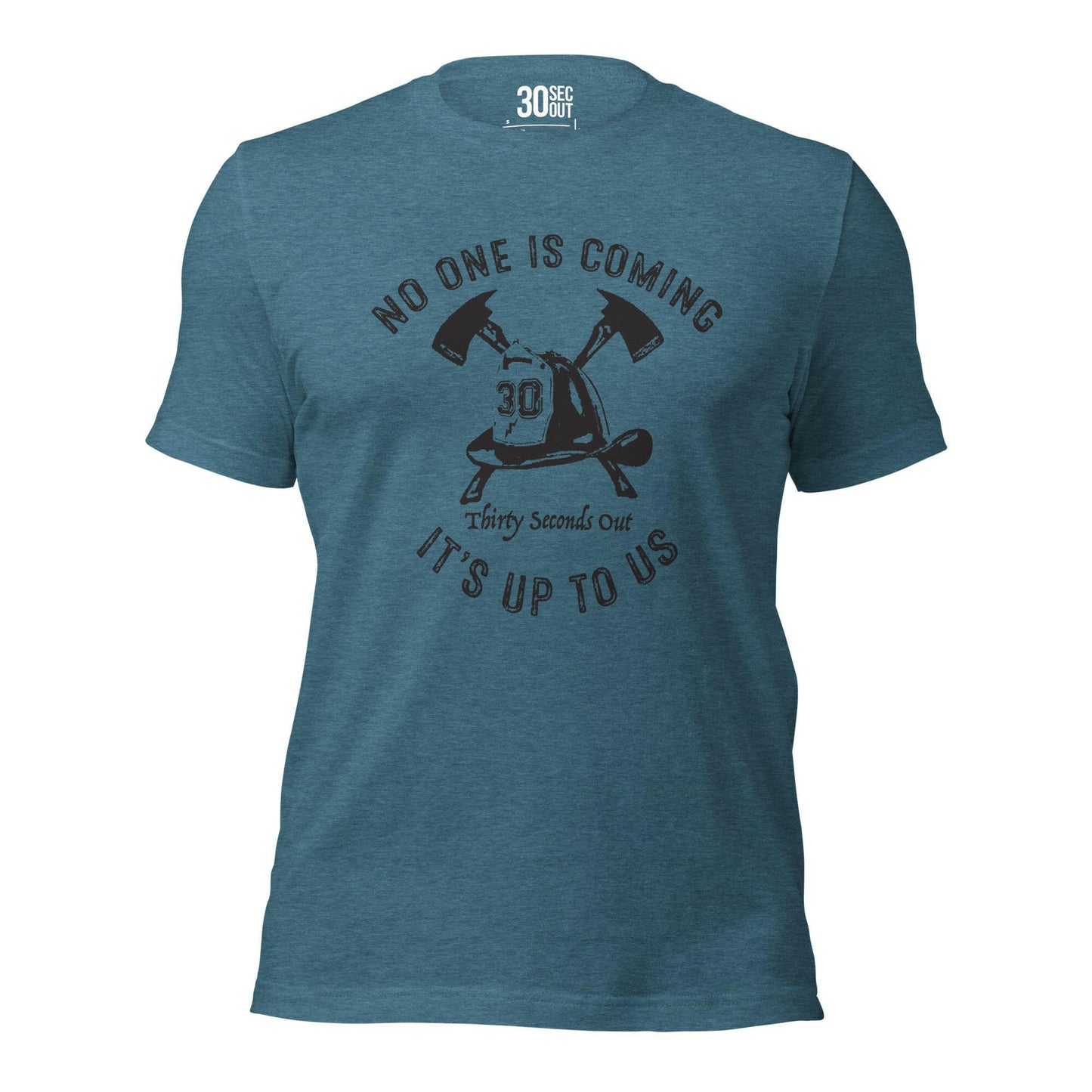 T-shirt - No One Is Coming (Firefighter)