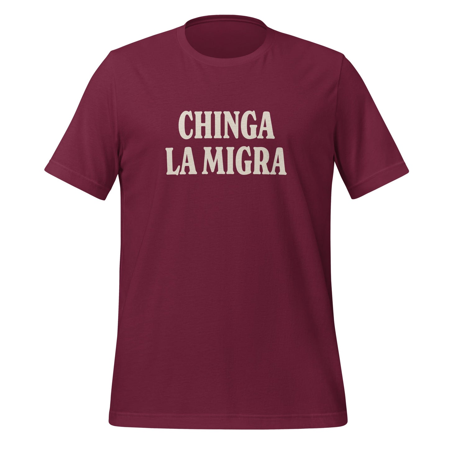 Chinga La Migra Unisex T-Shirt by Chaotic Good