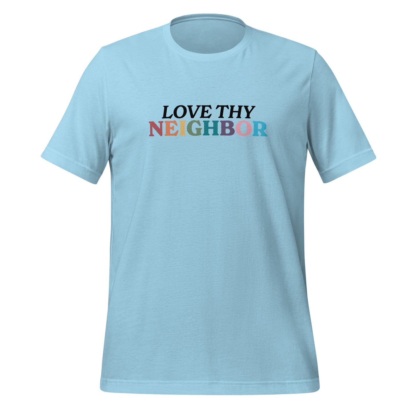 Love Thy Neighbor Unisex T-Shirt