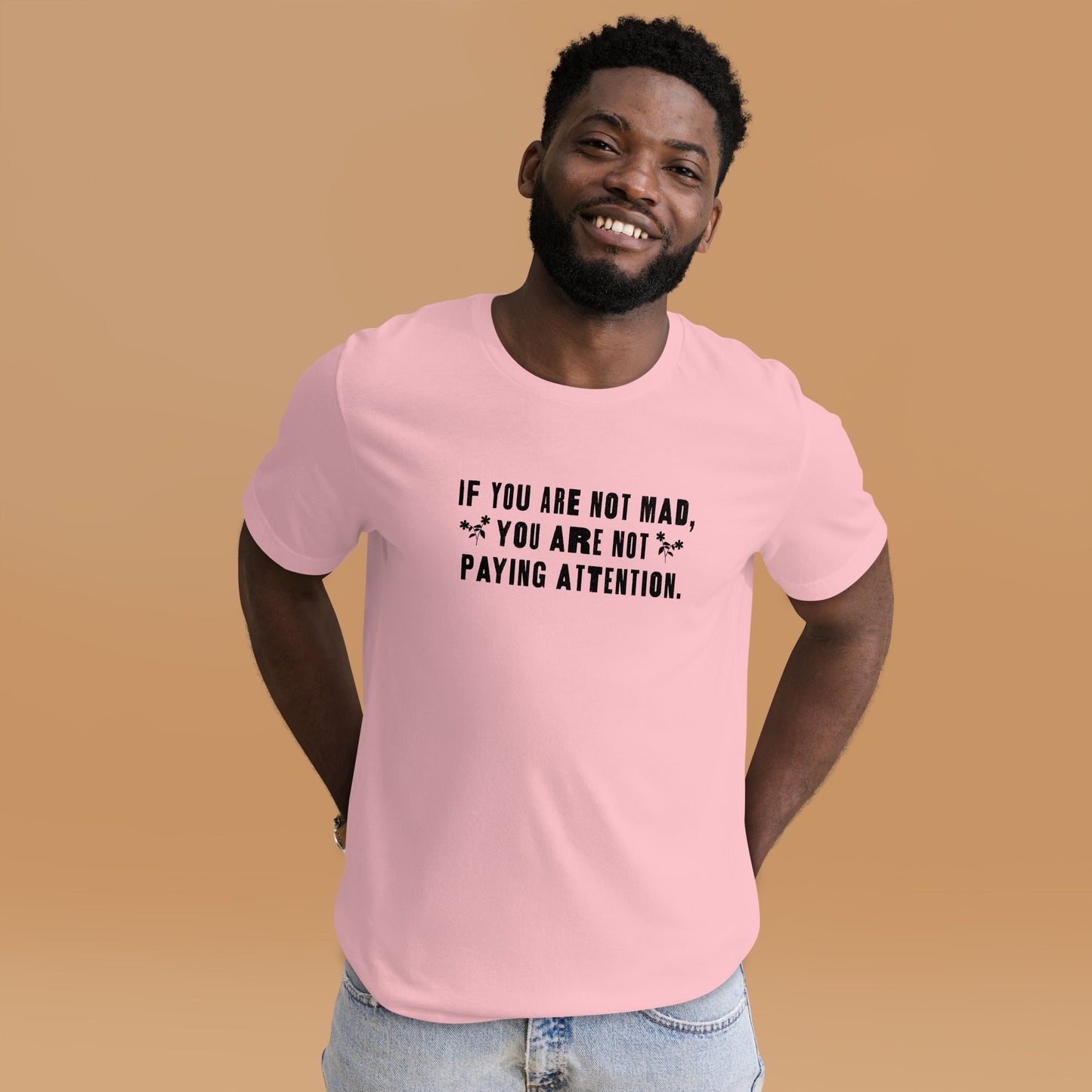 If You Are Not Mad You Are Not Paying Attention Unisex T-Shirt