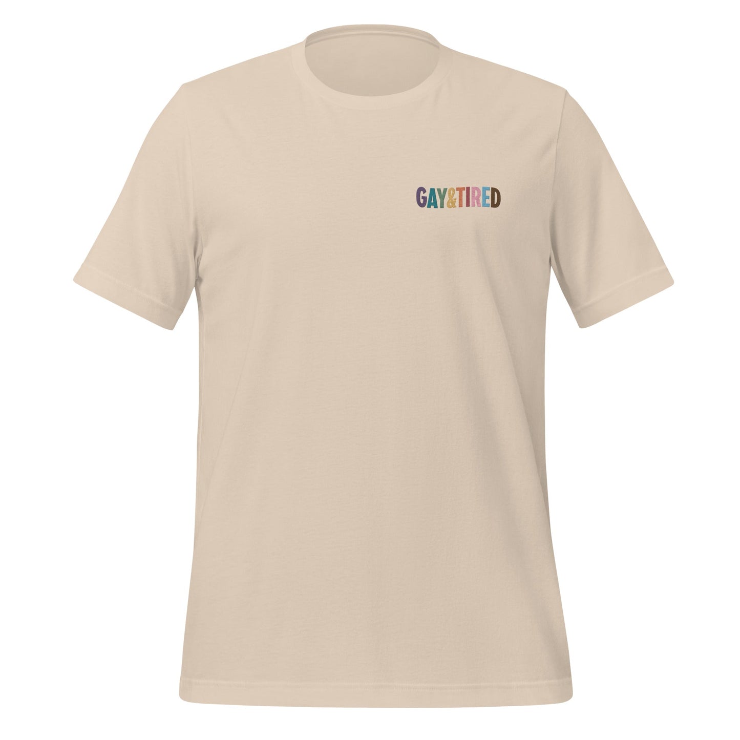 Gay & Tired Rainbow Embroidered Unisex T-Shirt