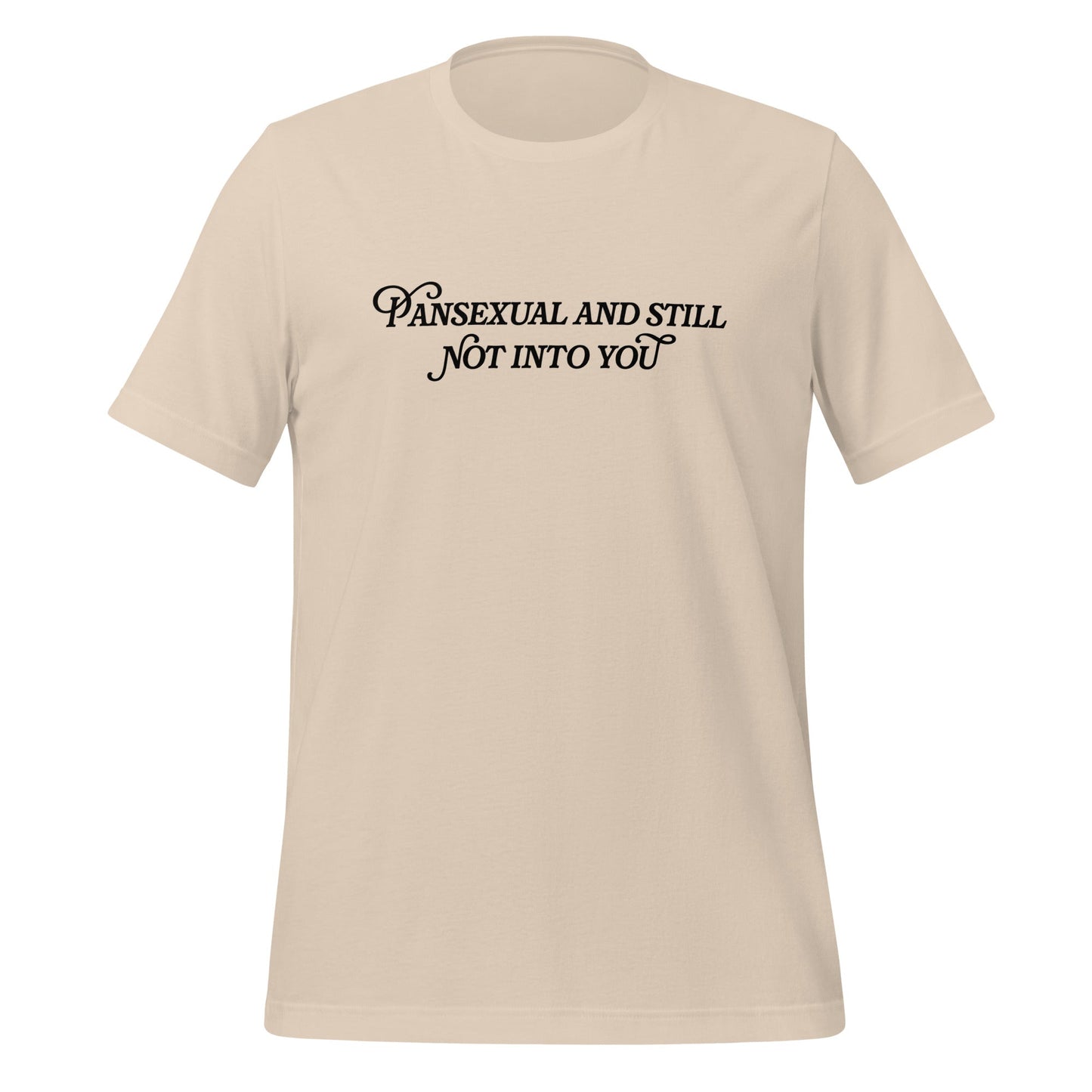 Pansexual and Not Into You Unisex t-shirt