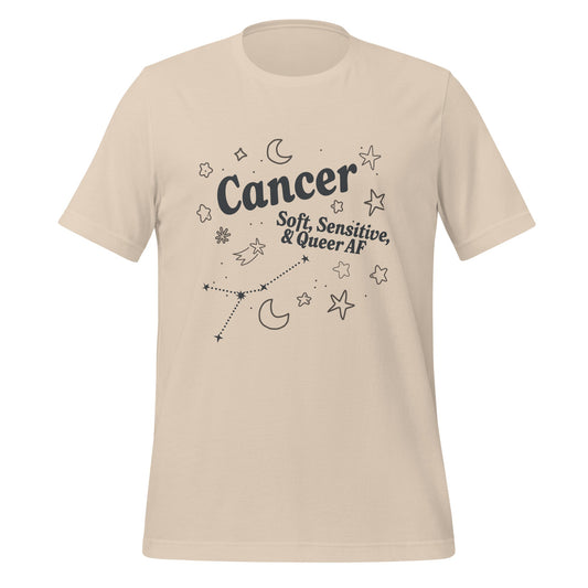 Cancer Soft, Sensitive, and Queer AF Unisex T-Shirt
