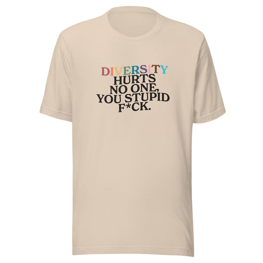 Diversity Hurts No One Unisex T-shirt