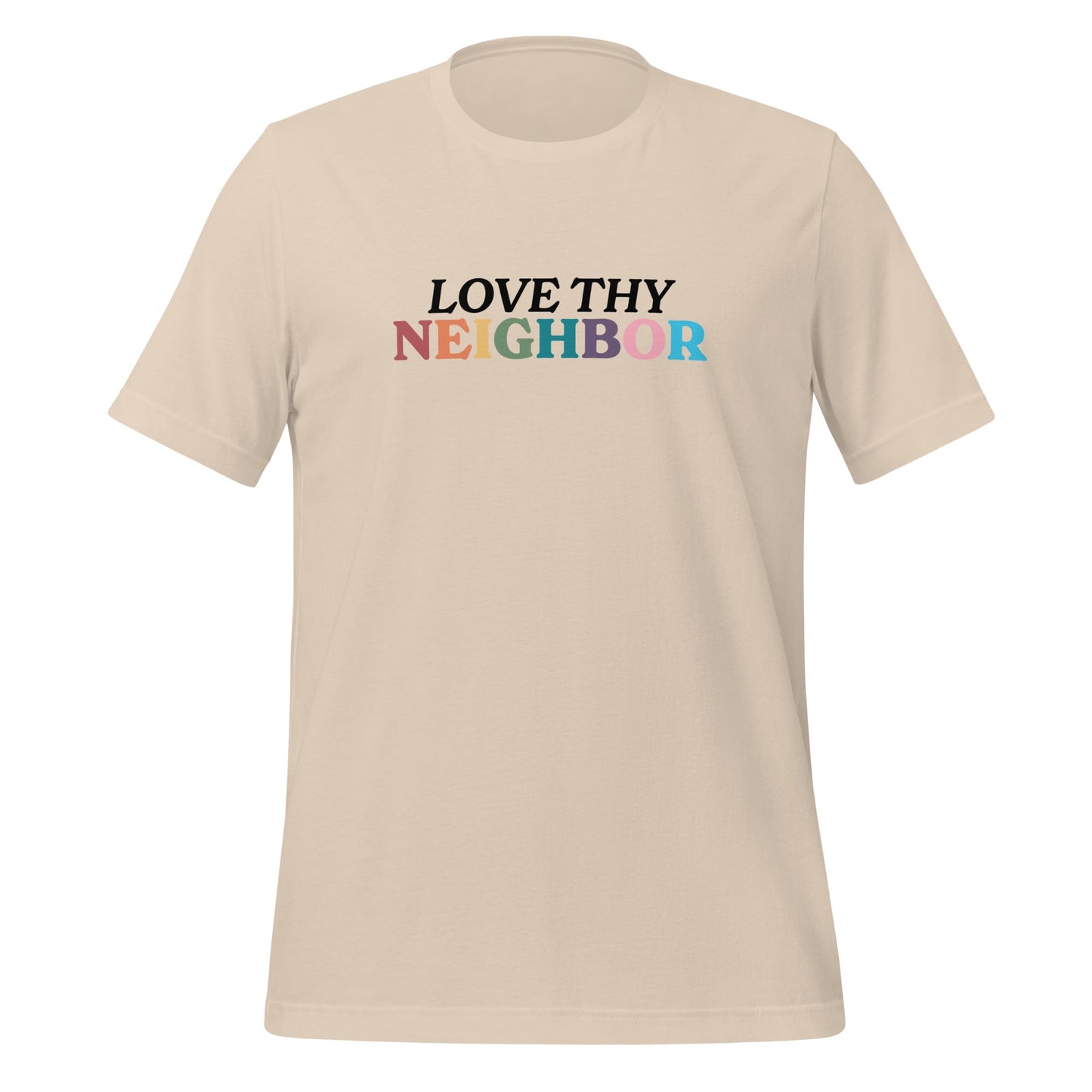 Love Thy Neighbor Unisex T-Shirt
