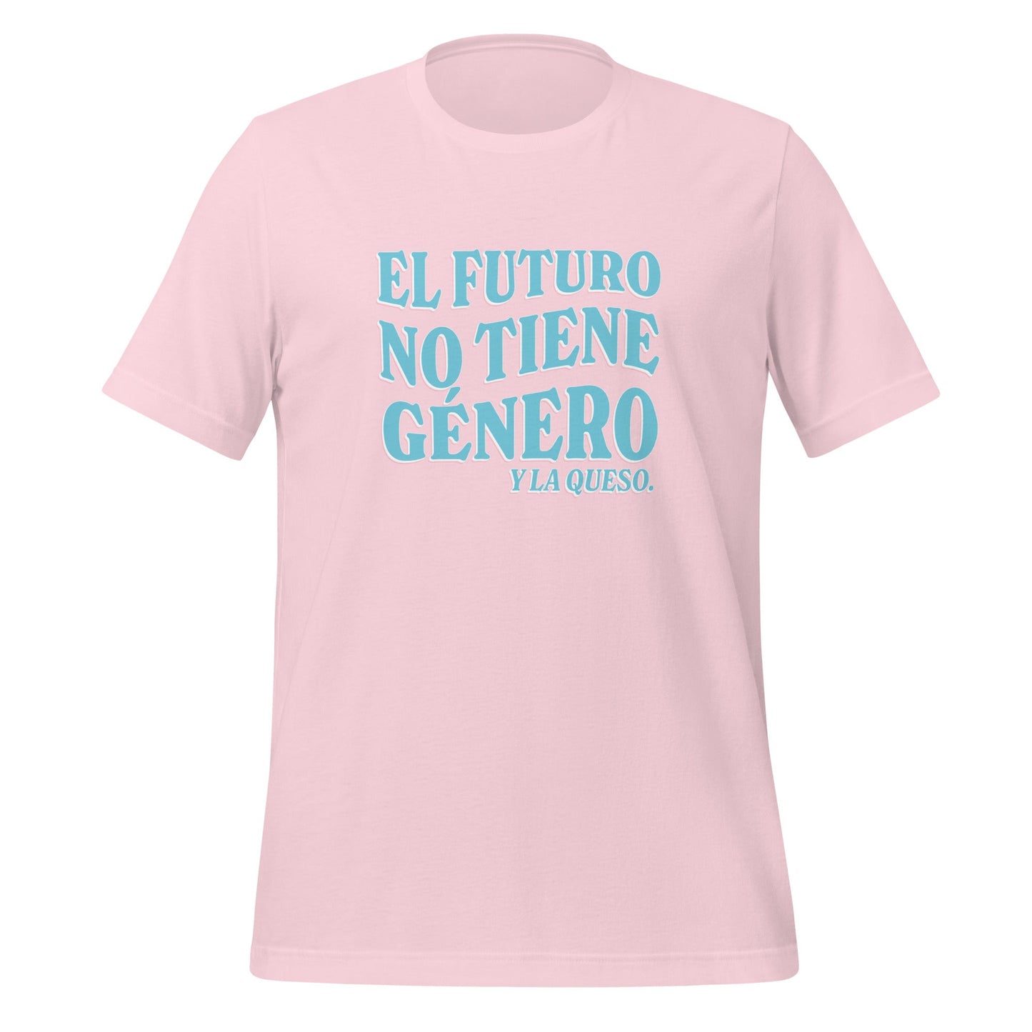 El Futuro No Tiene GÃ©nero Y La Queso Unisex T-Shirt