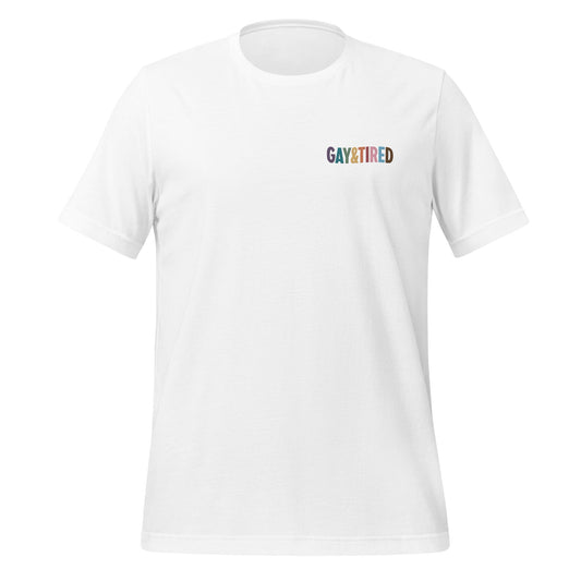 Gay & Tired Rainbow Embroidered Unisex T-Shirt