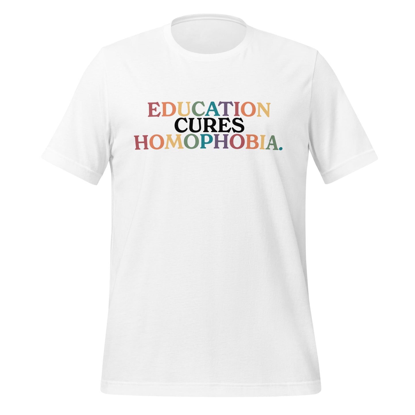 Education Cures Homophobia Unisex T-Shirt