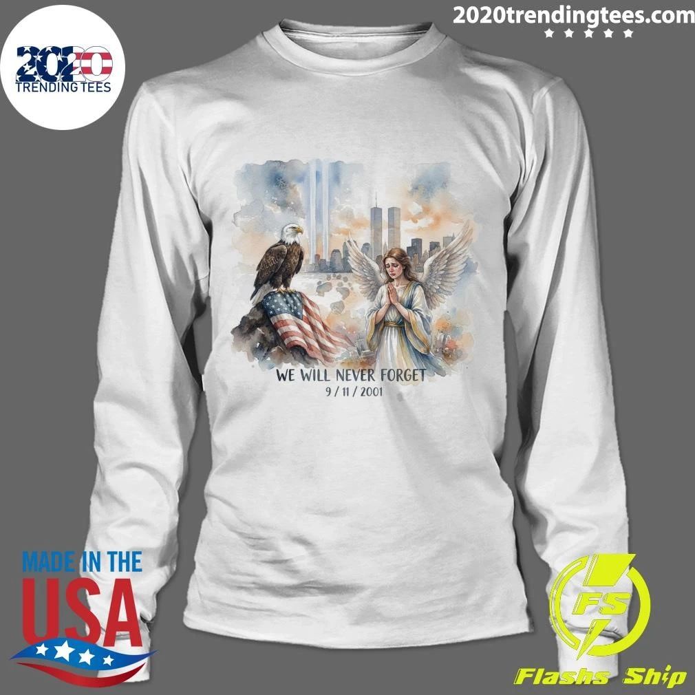 We Will Never Forget September 11, 2001 Shirt