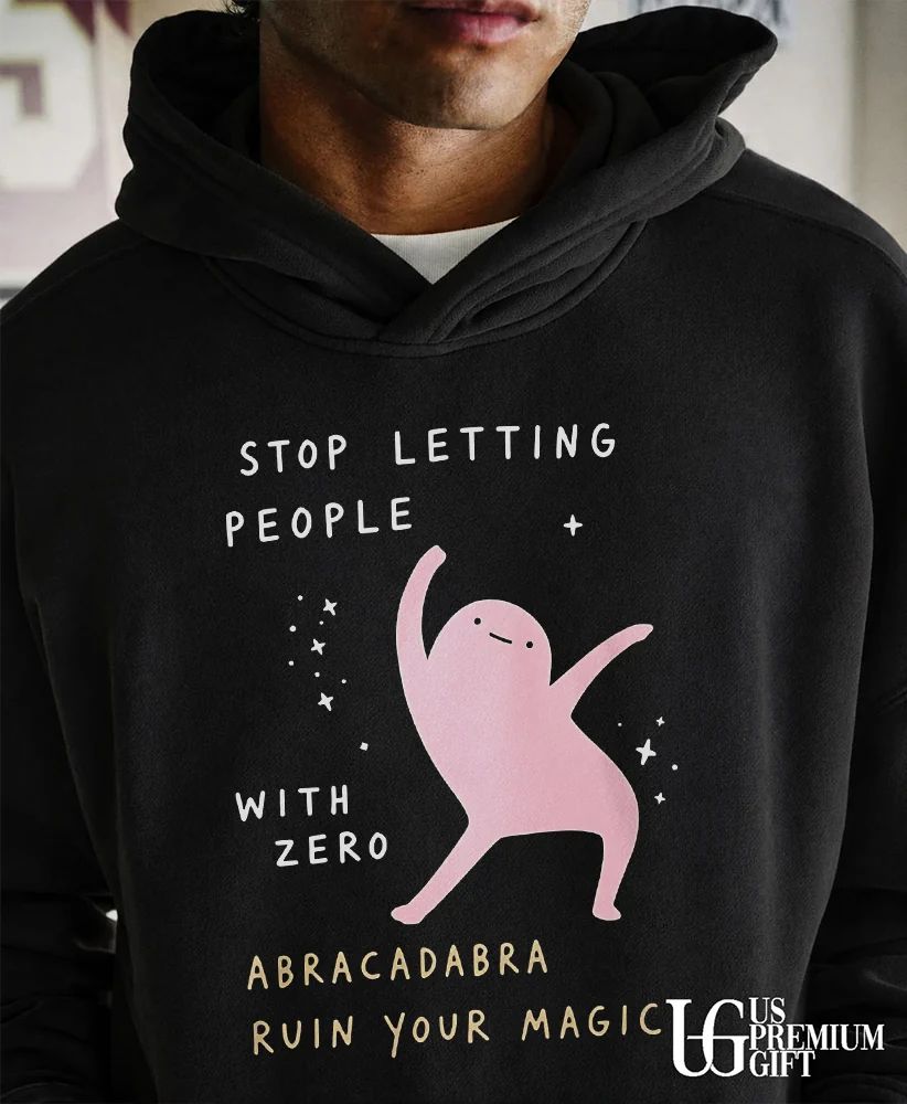 Stop letting people with zero Abracadabra ruin your magic shirt