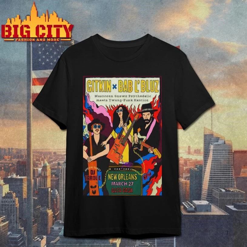 Gitkin With Bab L’Bluz Tour New Orleans LA On Mar 27 2026 Poster Shirt