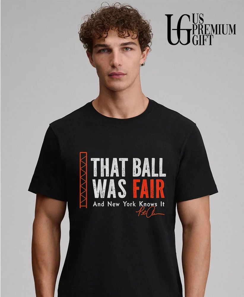 Pete Alonso Baltimore Orioles That Ball Was Fair and New York Knows It signature shirt
