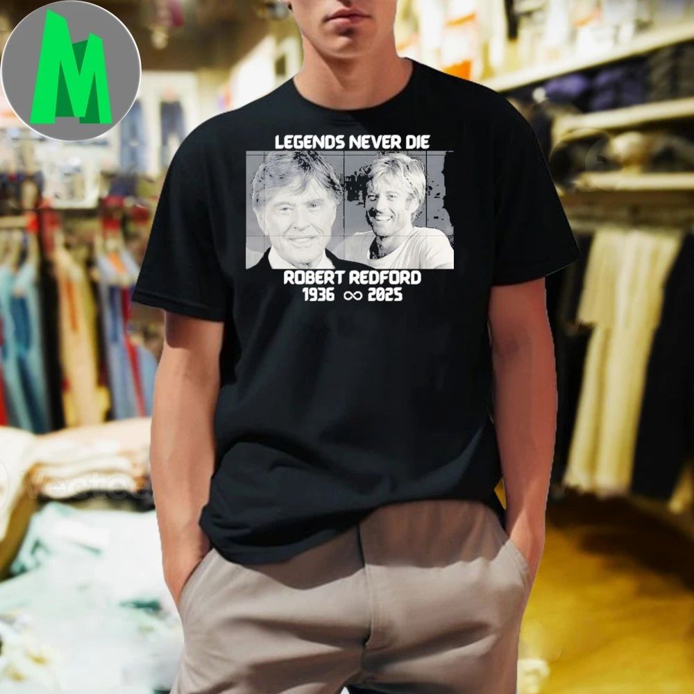 Black white legends never die robert redford memory robert Shirt