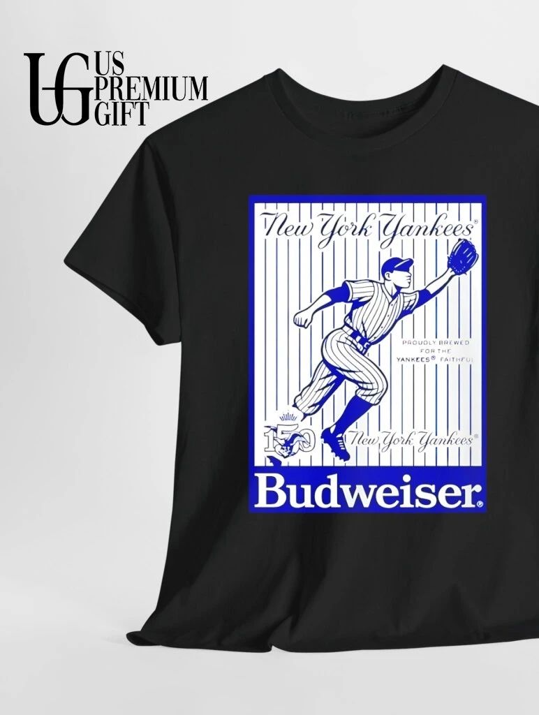 New York Yankees 150th Anniversary Budweiser Proudly Brewed for the Yankees shirt