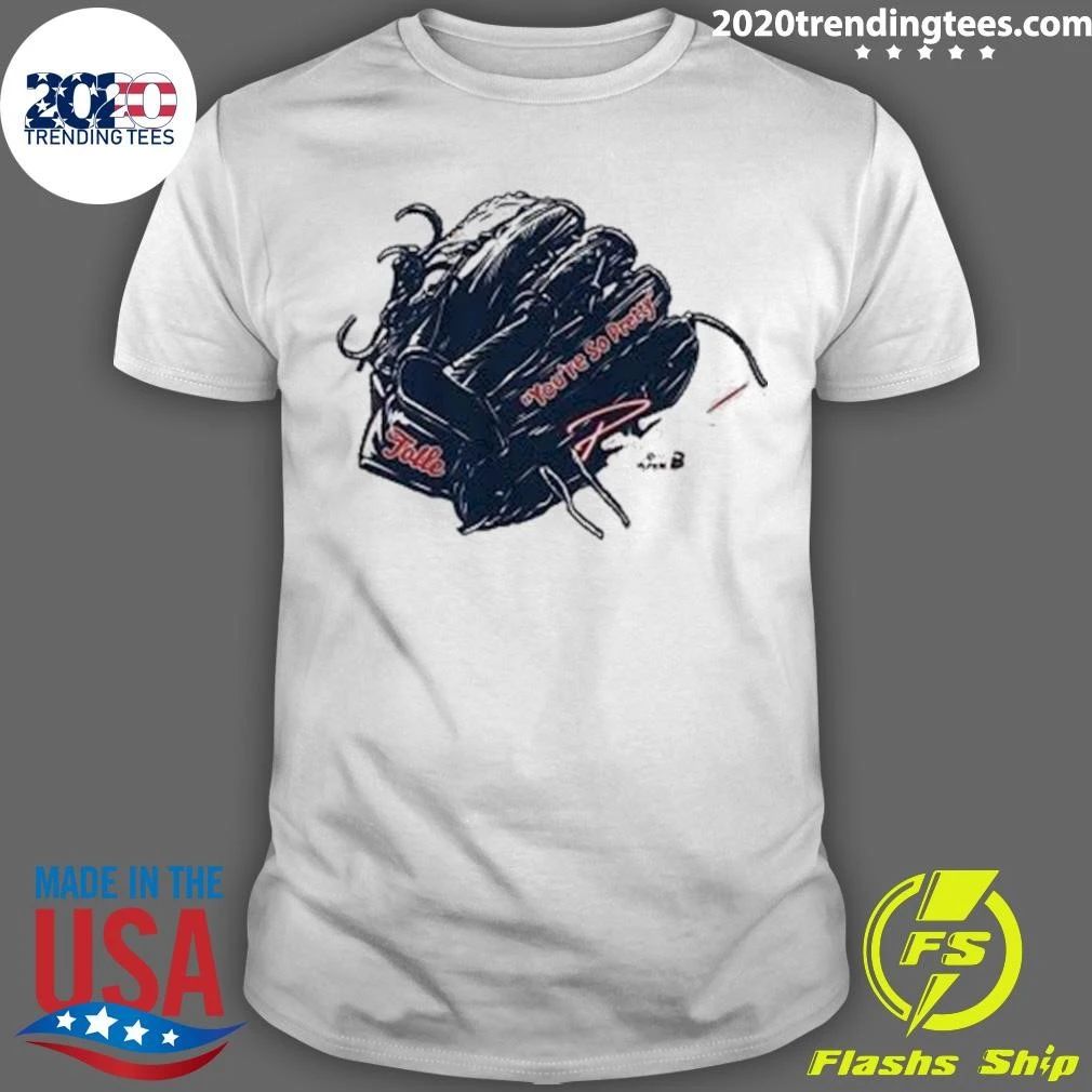 Payton Tolle You’re So Pretty Glove Signature Shirt