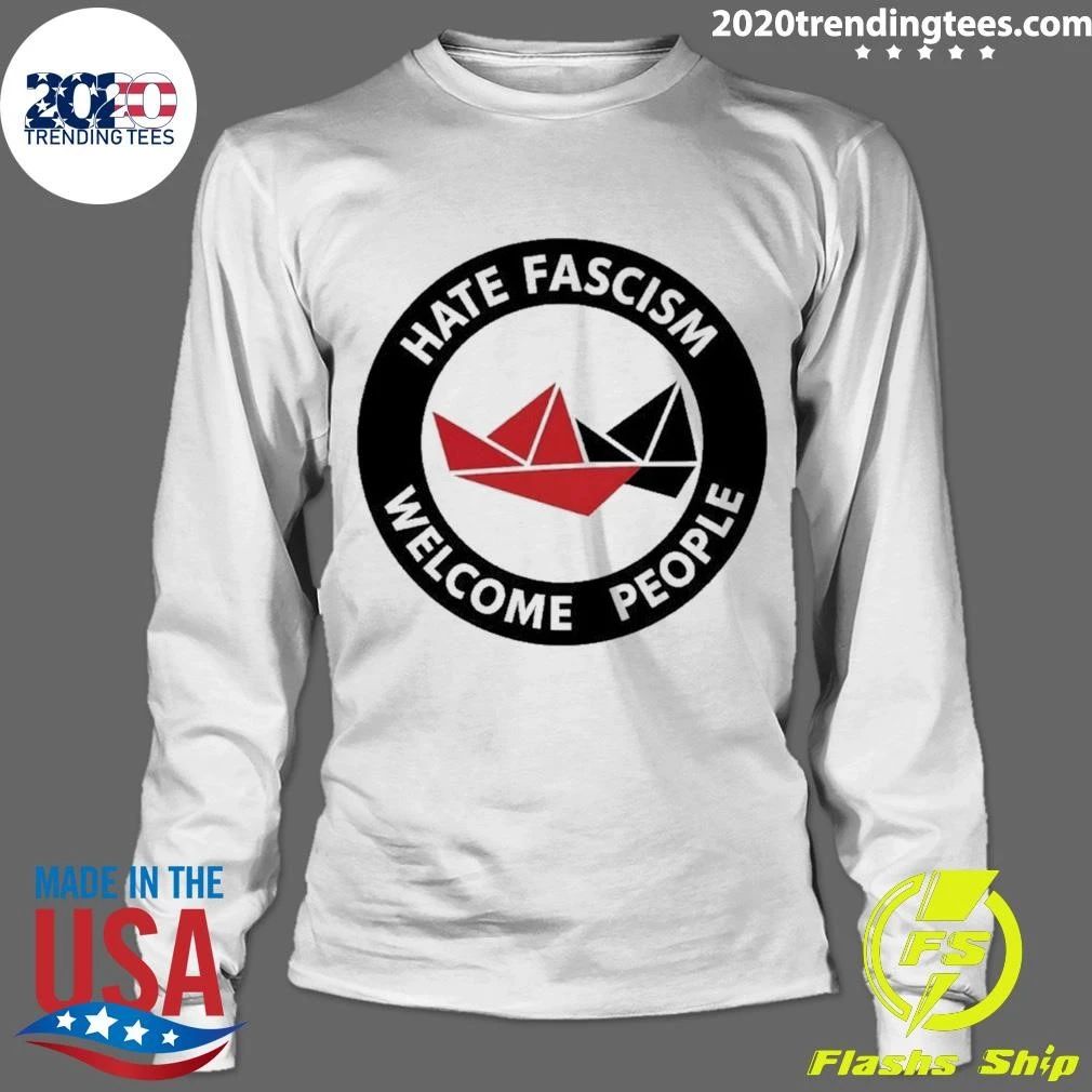 Hate Fascism Welcome People Anti-fascist Shirt