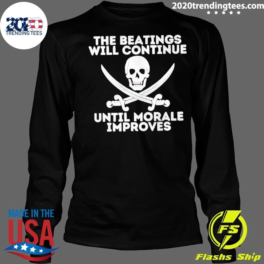 The Beatings Will Continue Until Morale Improves Shirt