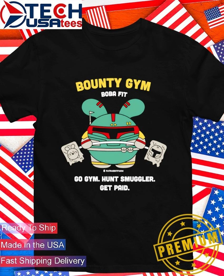 Bounty Gym Boba Fit go gym hunt smuggler get paid shirt