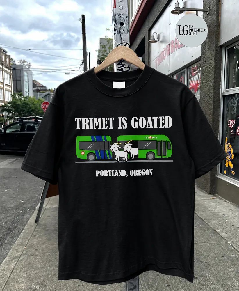 Portland’s Bus-Riding Goats Trimet Is Goated shirt