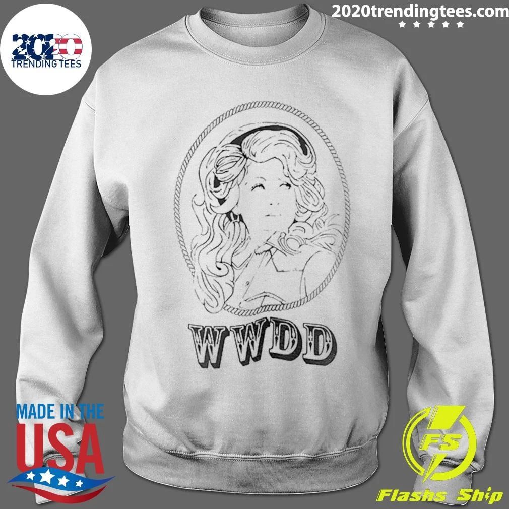 What Would Dolly Do Wwdd Country Music Legend Shirt