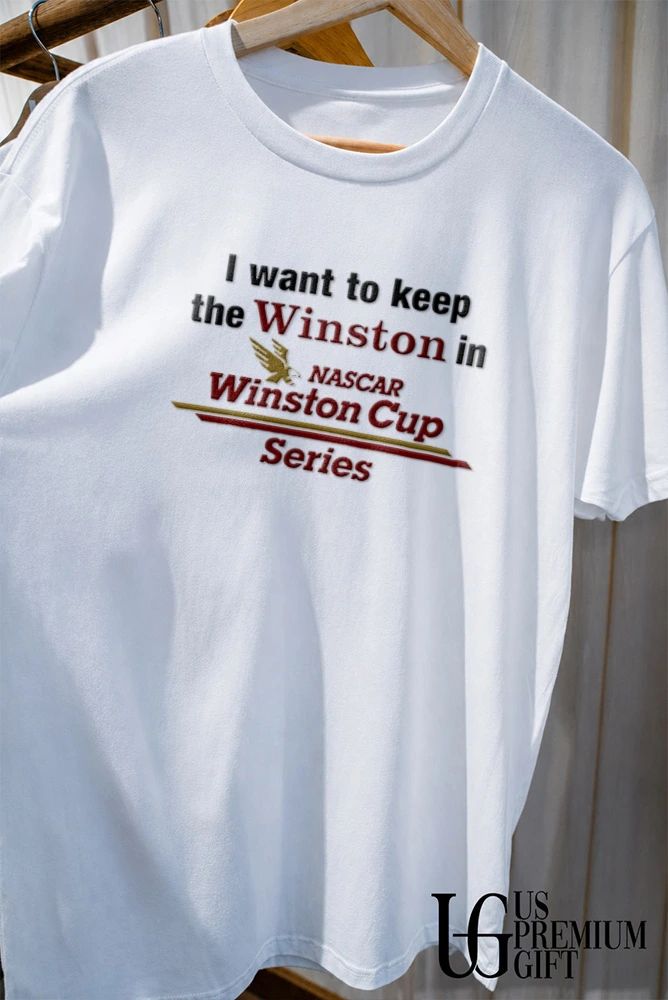 I want to keep the Winston in NASCAR Winston Cup Series shirt