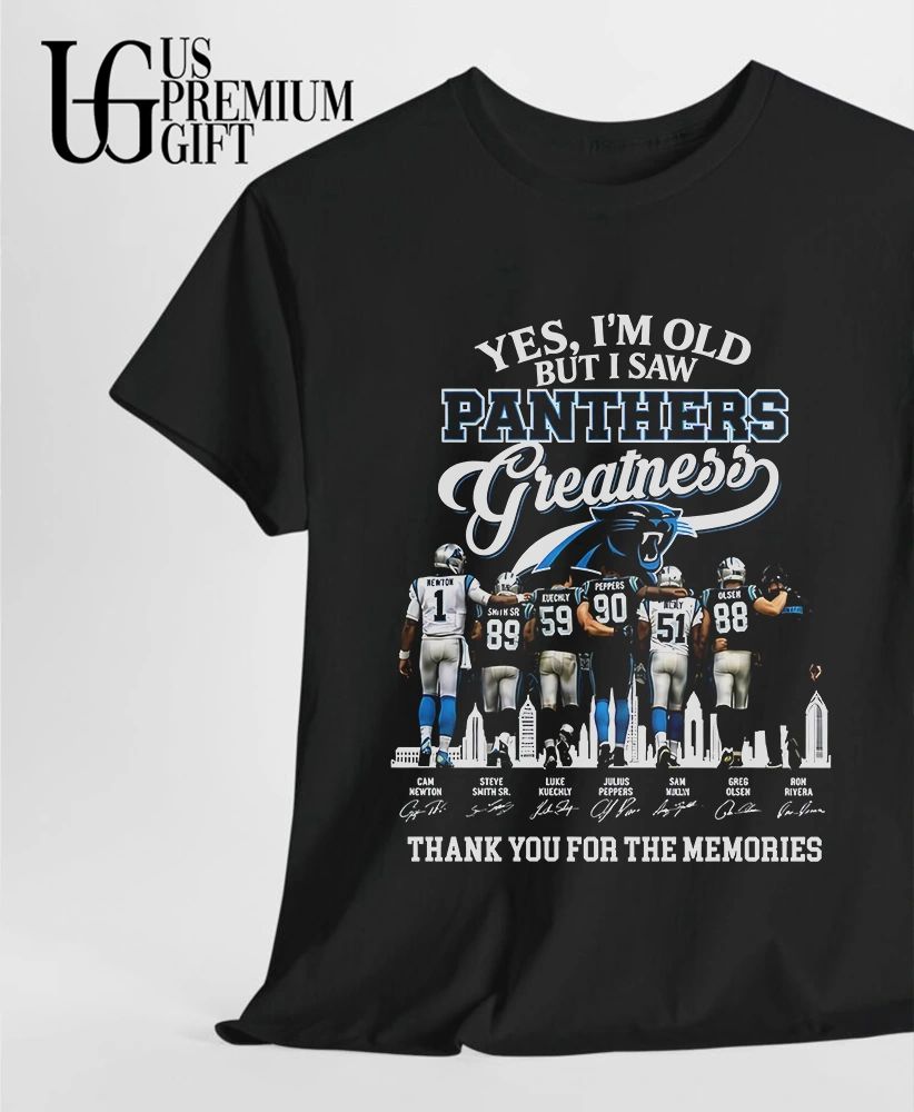 Yes I’m Old But I Saw Carolina Panthers Greatness thank you for the memories 2026 signature shirt