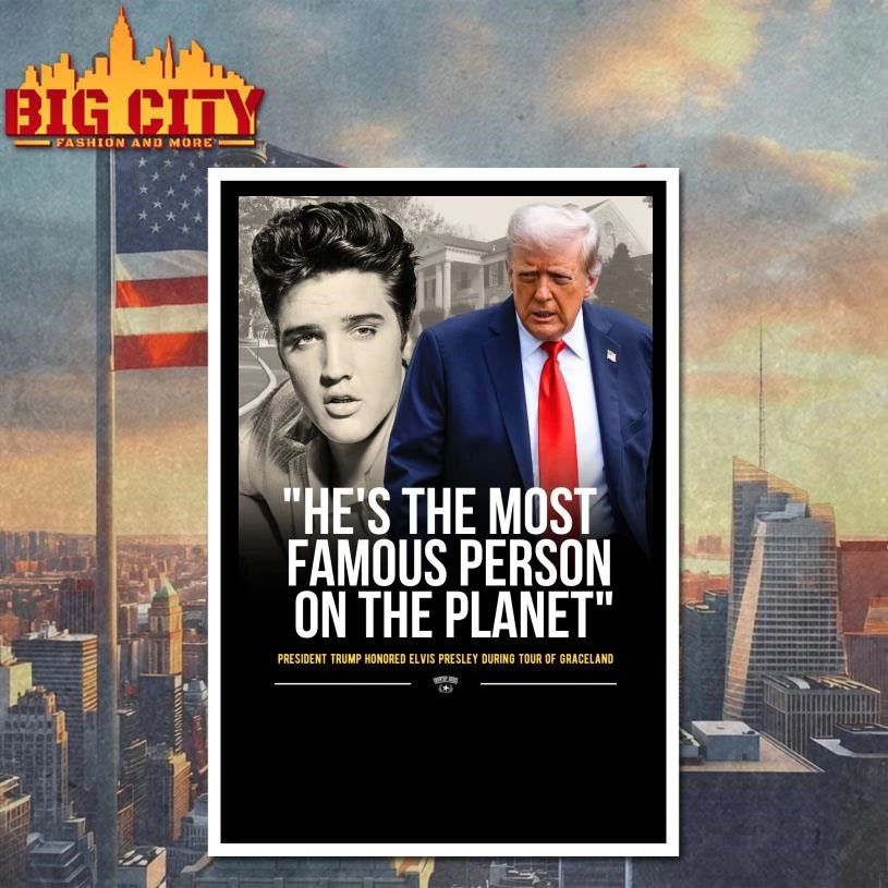 President Trump Honored Elvis Presley e’s The Most Famous Person On The Planet Graphic Shirt