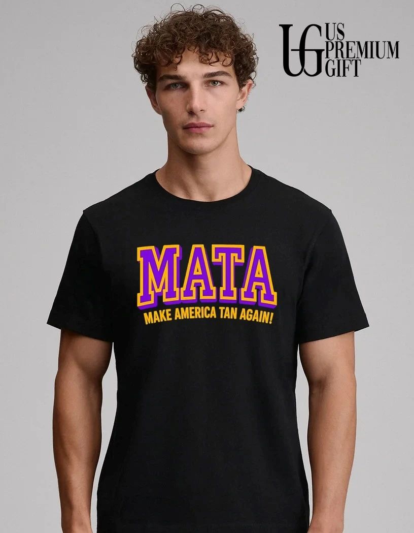 Mata Pure Make America Tan Again shirt