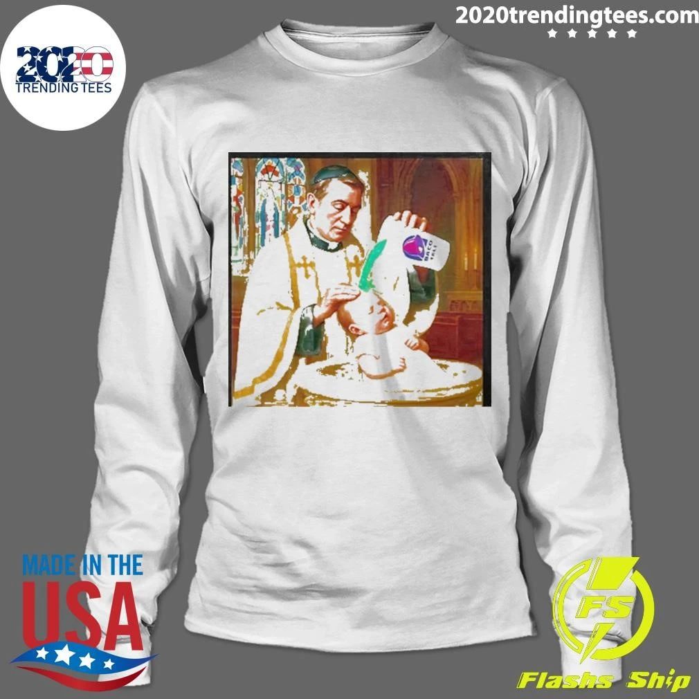 Baja Baptism Taco Bell Funny Shirt