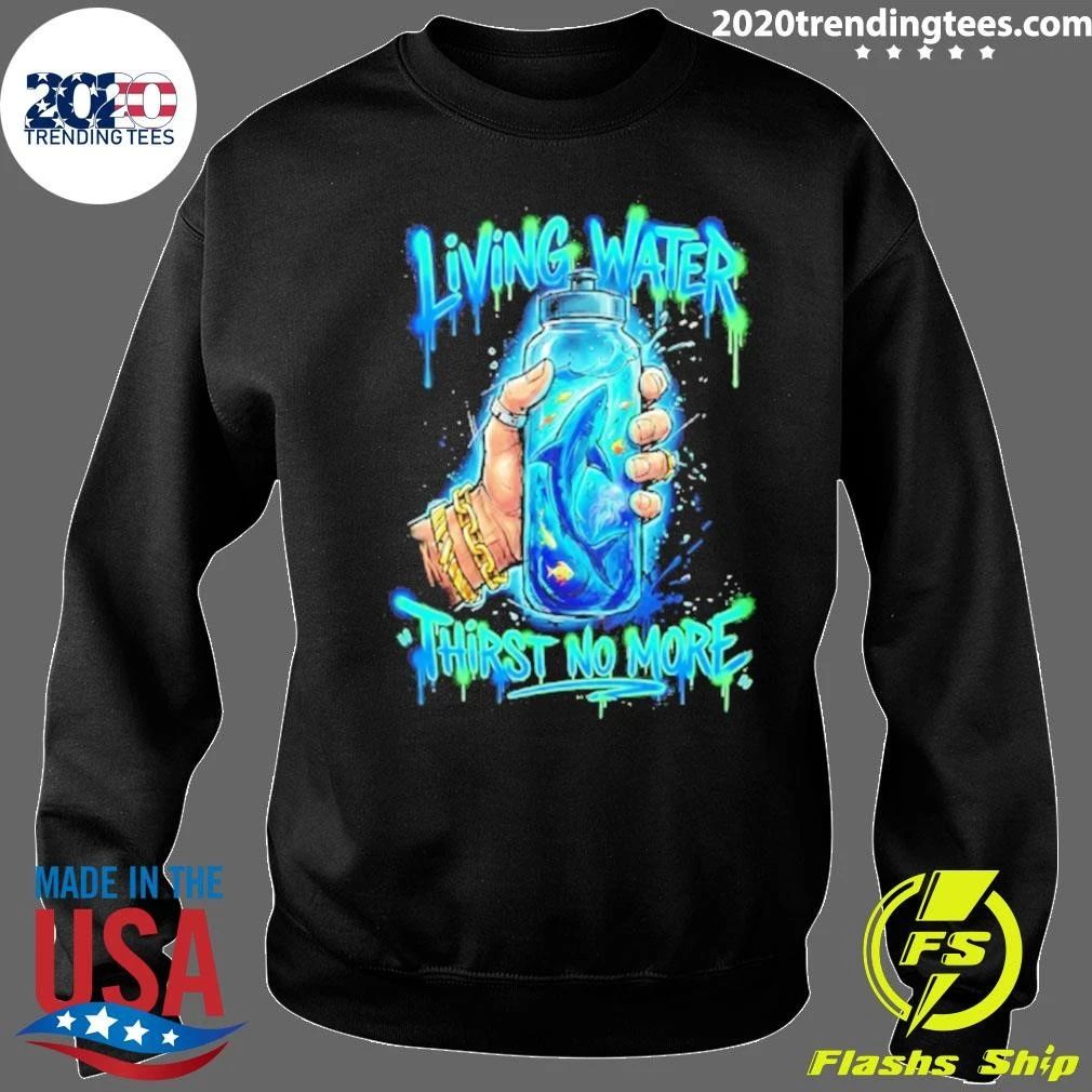 Living Water Thirst No More Shark Water Bottle Shirt