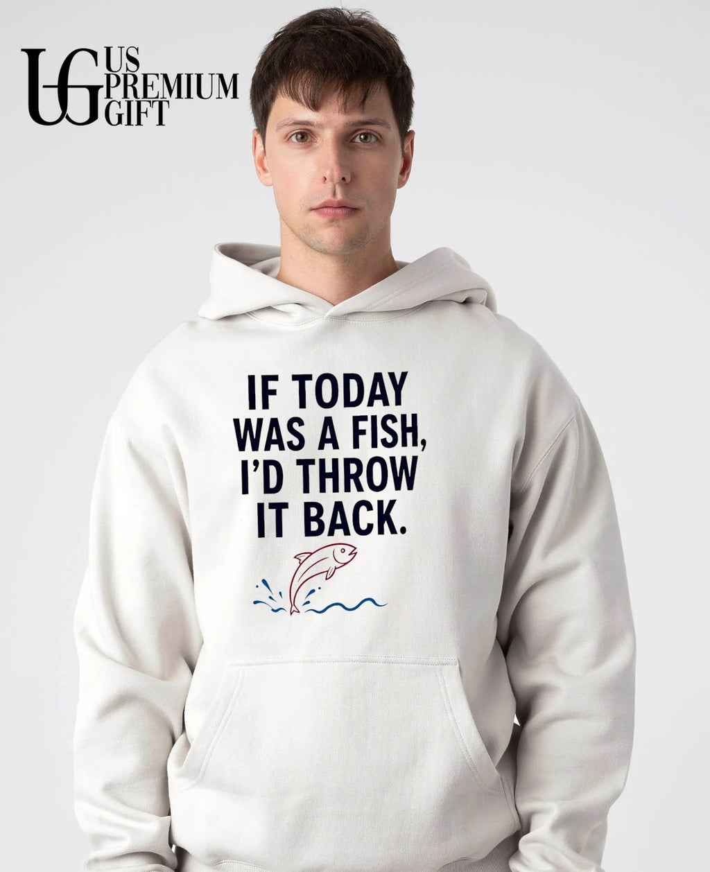 If Today was a fish I would throw it back shirt