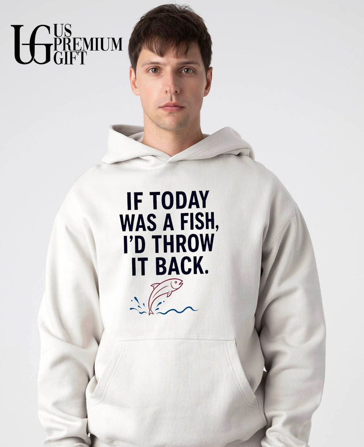 If Today was a fish I would throw it back shirt