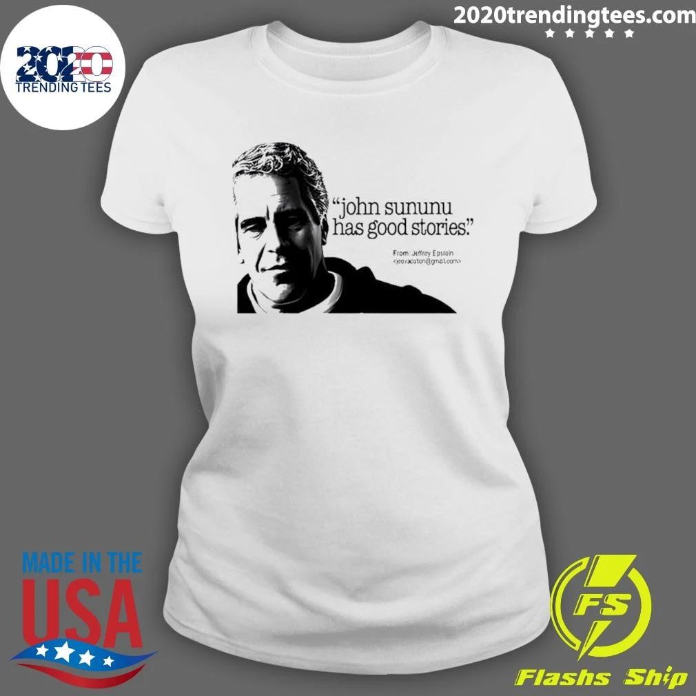 Jeffrey Epstein John Sununu Has Good Stories Shirt