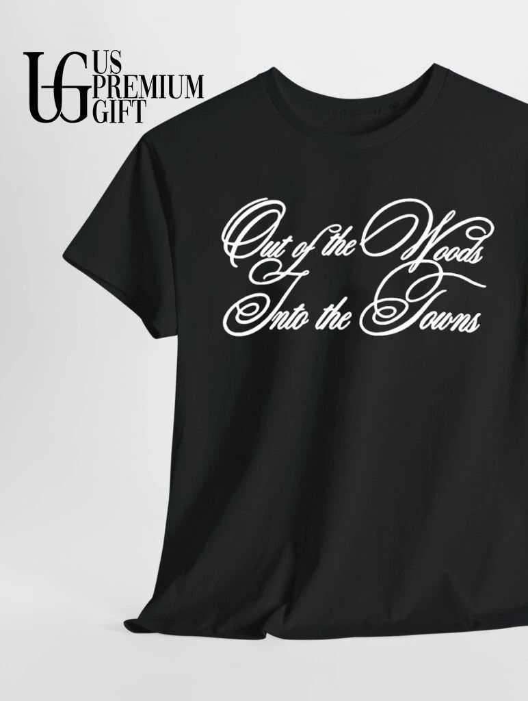 Out of the Woods Into the Towns shirt