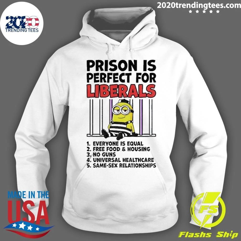 Minion Convict Prison Is Perfect For Liberals Shirt