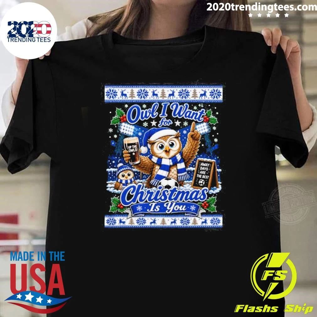 Sheffield Wednesday Jumper Owl I Want for Christmas Shirt