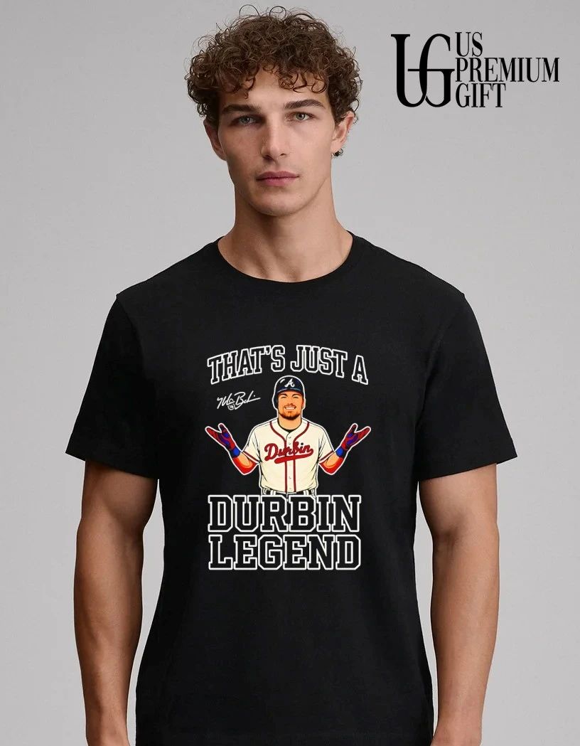Durbin Legend That’s Just a Durbin Boston Red Sox signature shirt