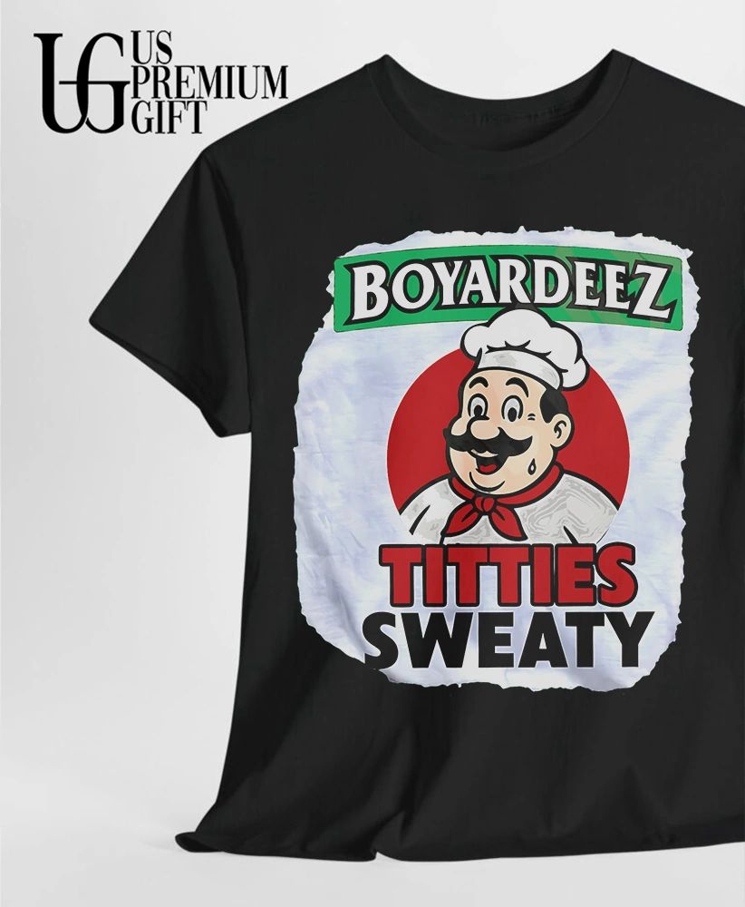Chef Boyardee parody Boyardeez Titties Sweaty T-shirt